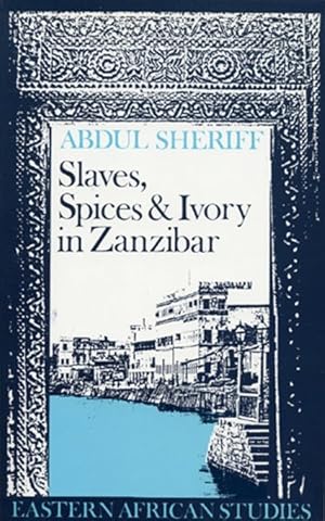 Seller image for Slaves, Spices And Ivory In Zanzibar for sale by GreatBookPrices