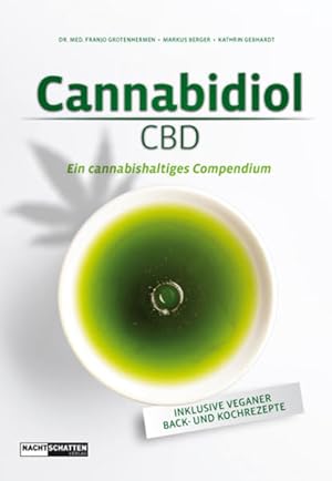 Bild des Verkufers fr Cannabidiol : CBD ; ein cannabishaltiges Compendium. Dr. med. Franjo Grotenhermen, Markus Berger, Kathrin Gebhardt zum Verkauf von Antiquariat Mander Quell