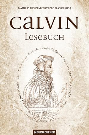 Seller image for Calvin-Lesebuch. Matthias Freudenberg/Georg Plasger (Hg.) for sale by Antiquariat Mander Quell