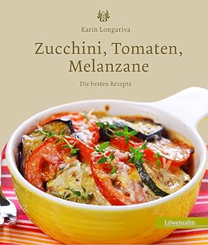 Zucchini, Tomaten, Melanzane : die besten Rezepte.