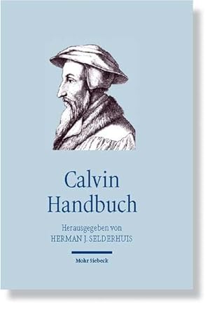 Bild des Verkufers fr Calvin-Handbuch. hrsg. von Herman J. Selderhuis zum Verkauf von Antiquariat Mander Quell