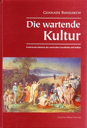 Seller image for Die wartende Kultur : esoterische Umrisse der russischen Geschichte und Kultur. Gennadij Bondarew for sale by Antiquariat Mander Quell