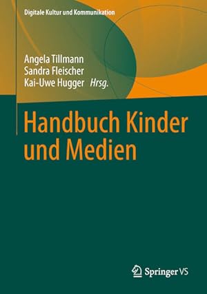 Bild des Verkufers fr Handbuch Kinder und Medien. Angela Tillmann . (Hrsg.) / Digitale Kultur und Kommunikation ; Bd. 1 zum Verkauf von Antiquariat Mander Quell