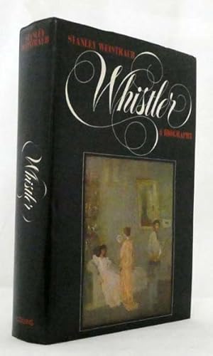 Seller image for Whistler A Biography for sale by Adelaide Booksellers