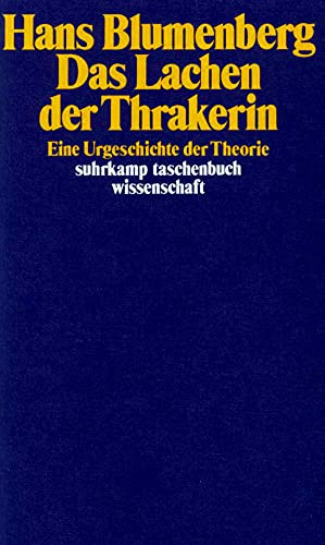 Seller image for Das Lachen der Thrakerin. Eine Urgeschichte der Theorie. Suhrkamp-Taschenbuch Wissenschaft ; 652 for sale by ACADEMIA Antiquariat an der Universitt