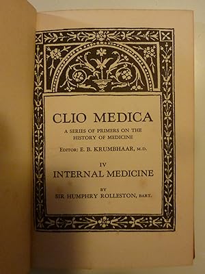 CLIO MEDICA A SERIES OF PRIMERS ON THE HISTORY OF MEDICINE - IV INTERNAL MEDICINE