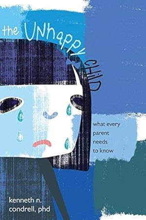 Bild des Verkufers fr The Unhappy Child: What Every Parent Needs to Know zum Verkauf von WeBuyBooks