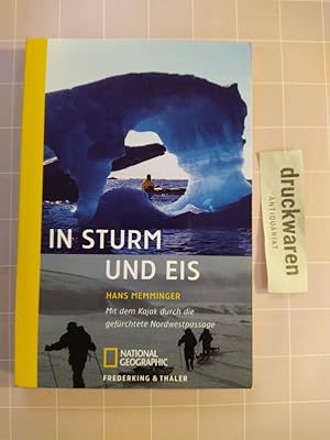 Bild des Verkufers fr In Sturm und Eis. Mit dem Kajak durch die gefrchtete Nordwestpassage. zum Verkauf von Druckwaren Antiquariat