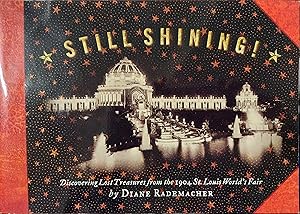 Immagine del venditore per Still Shining : Discovering Lost Treasures from the 1904 St. Louis World's Fair venduto da The Book House, Inc.  - St. Louis