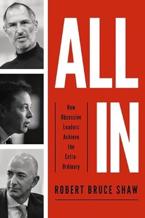 Seller image for All in : How Obsessive Leaders Achieve the Extraordinary for sale by GreatBookPrices