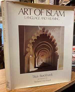 Seller image for Art of Islam: Language and Meaning: Language and Meaning for sale by Foster Books - Stephen Foster - ABA, ILAB, & PBFA
