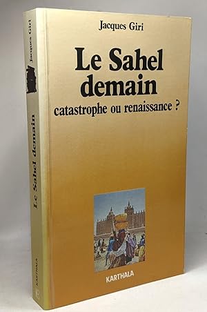 Imagen del vendedor de Le Sahel demain : Catastrophe ou renaissance a la venta por crealivres