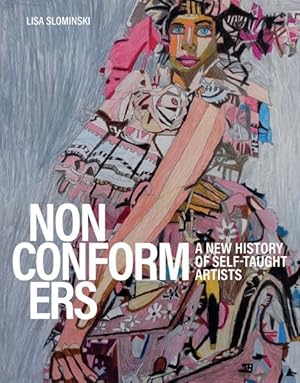 Seller image for Nonconformers : A New History of Self-taught Artists for sale by GreatBookPrices