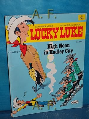 Bild des Verkufers fr Lucky Luke Bd. 67 : High-noon in Hadley City. [bers. aus dem Franz.: Michael Richter] zum Verkauf von Antiquarische Fundgrube e.U.