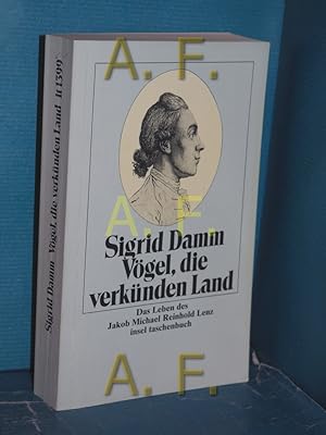 Imagen del vendedor de Vgel, die verknden Land : das Leben des Jakob Michael Reinhold Lenz. Insel-Taschenbuch , 1399 a la venta por Antiquarische Fundgrube e.U.