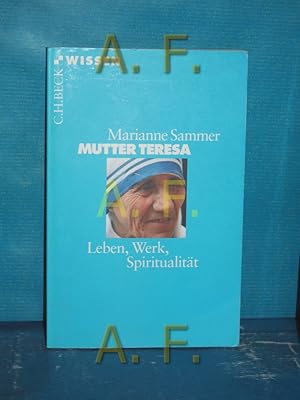 Bild des Verkufers fr Mutter Teresa : Leben, Werk, Spiritualitt Beck'sche Reihe , 2405 : C. H. Beck Wissen zum Verkauf von Antiquarische Fundgrube e.U.