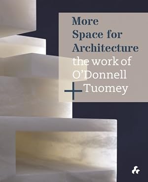 Imagen del vendedor de More Space for Architecture : The Work of O?donnell + Tuomey a la venta por GreatBookPrices