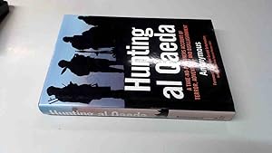 Immagine del venditore per Hunting Al Qaeda: A Take-No-Prisoners Account of Terror, Adventure and Disillusionment venduto da BoundlessBookstore