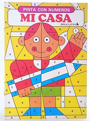 PINTA CON NÚMEROS 4. MI CASA (Antonio Casido Garrido) Bruguera, 1983. OFRT