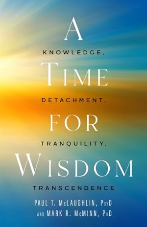 Bild des Verkufers fr Time for Wisdom : Knowledge, Detachment, Tranquility, Transcendence zum Verkauf von GreatBookPrices