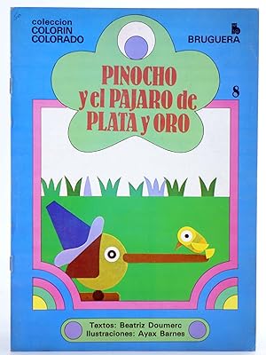 COLORÍN COLORADO 8. PINOCHO Y EL PÁJARO DE PLATA Y ORO (Ayax Barnes) Bruguera, 1981. OFRT