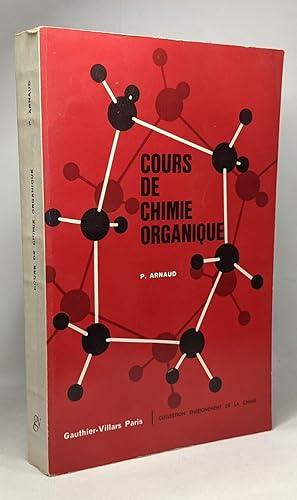 Cours de chimie organique 6e édition révisée -- coll. enseignement de la chimie