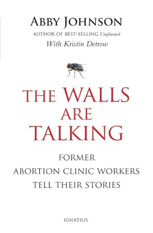 Imagen del vendedor de Walls Are Talking : Former Abortion Clinic Workers Tell Their Stories a la venta por GreatBookPrices