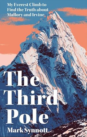 Seller image for The Third Pole : My Everest climb to find the truth about Mallory and Irvine for sale by AHA-BUCH GmbH
