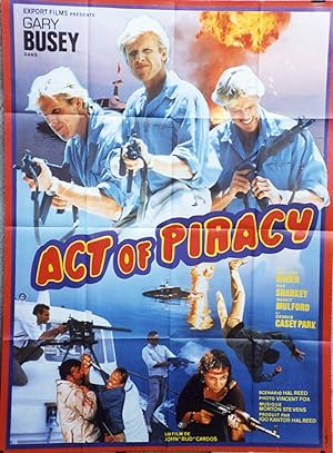 "ACT OF PIRACY" Réalisé par John "Bud" CARLOS en 1987 avec Gary BUSEY, Belinda BAUER / Affiche fr...