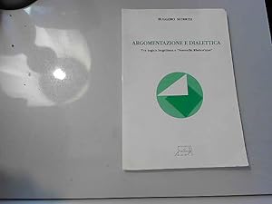 Bild des Verkufers fr Argomentazione e Dialettica: Tra logica hegeliana e "Nouvelle Rhetorique" zum Verkauf von JLG_livres anciens et modernes