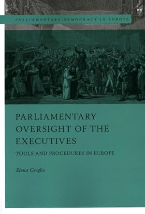 Bild des Verkufers fr Parliamentary Oversight of the Executives : Tools and Procedures in Europe zum Verkauf von GreatBookPrices