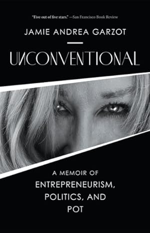 Seller image for Unconventional : A Memoir of Entrepreneurism, Politics, and Pot for sale by GreatBookPrices