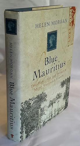 Blue Mauritius. The Hunt for the World's Most Valuable Stamps.