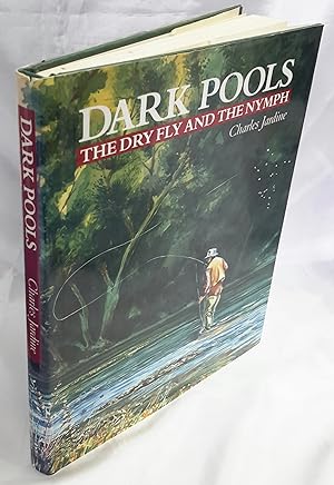 Seller image for Dark Pools. The Dry Fly and The Nymph. for sale by Addyman Books