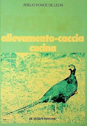 Immagine del venditore per Il fagiano: allevamento, caccia, cucina. venduto da Studio Bibliografico Adige