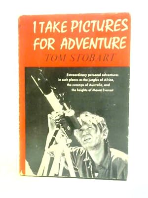 Seller image for I Take Pictures for Adventure for sale by World of Rare Books