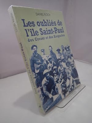 Seller image for Les Oublies de L'Ile Saint-Paul des Crozet et des Kerguelen for sale by YattonBookShop PBFA