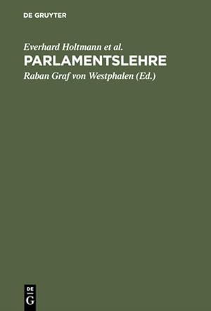 Bild des Verkufers fr Parlamentslehre: Das parlamentarische Regierungssystem im technischen Zeitalter zum Verkauf von Gerald Wollermann