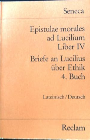 Bild des Verkäufers für Epistulae morales ad Lucilium; Liber IV; Reclams Universal-Bibliothek ; Nr. 2135 zum Verkauf von books4less (Versandantiquariat Petra Gros GmbH & Co. KG)