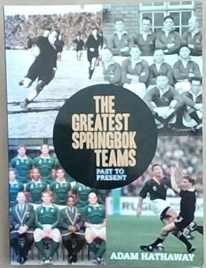 Seller image for The Greatest Spingbok Teams: Past to Present for sale by Chapter 1