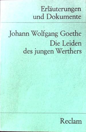 Seller image for Johann Wolfgang Goethe, Die Leiden des jungen Werthers. Universal-Bibliothek ; Nr. 8113 : Erluterungen und Dokumente for sale by books4less (Versandantiquariat Petra Gros GmbH & Co. KG)