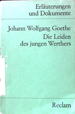 Seller image for Johann Wolfgang Goethe, Die Leiden des jungen Werthers. Universal-Bibliothek ; Nr. 8113/8113a : Erluterungen und Dokumente for sale by books4less (Versandantiquariat Petra Gros GmbH & Co. KG)