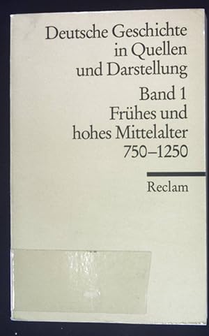 Seller image for Deutsche Geschichte in Quellen und Darstellung; Bd. 1., Frhes und hohes Mittelalter : 750 - 1250. Reclams Universal-Bibliothek ; Nr. 17001 for sale by books4less (Versandantiquariat Petra Gros GmbH & Co. KG)