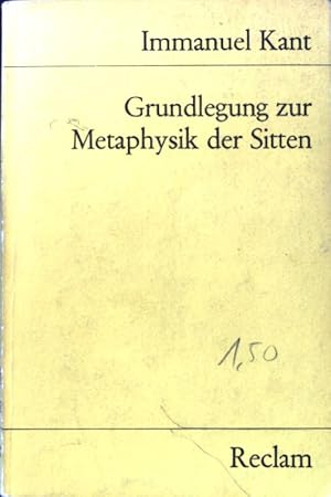 Grundlegung zur Metaphysik der Sitten. Universal-Bibliothek ; Nr. 4507