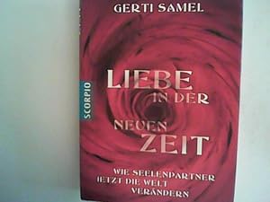 Imagen del vendedor de Liebe in der neuen Zeit: Wie Seelenpartner jetzt die Welt verndern a la venta por ANTIQUARIAT FRDEBUCH Inh.Michael Simon