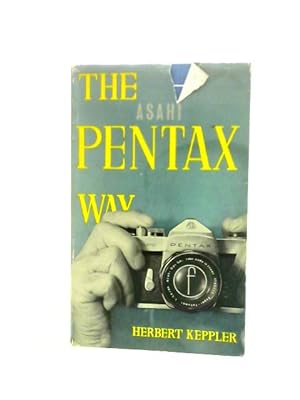 Seller image for The Asahi Pentax Way: the Asahi Pentax Photographer's Companion for sale by World of Rare Books