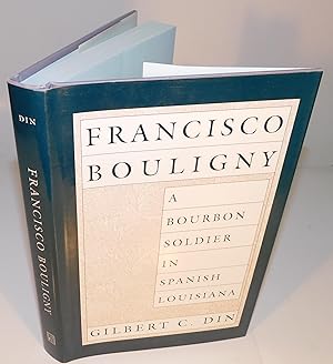 Imagen del vendedor de FRANCISCO BOULIGNY ; A BOURBON SILDIER IN SPANISH LOUISIANA a la venta por Librairie Montral