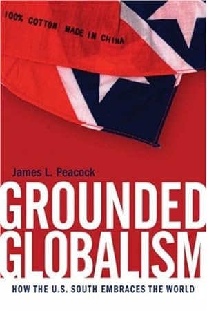 Seller image for Grounded Globalism: How the U.S. South Embraces the World (The New Southern Studies Ser.) for sale by Redux Books