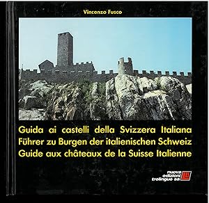 Guide aux châteaux de la Suisse Italienne : livre italien, français et allemand