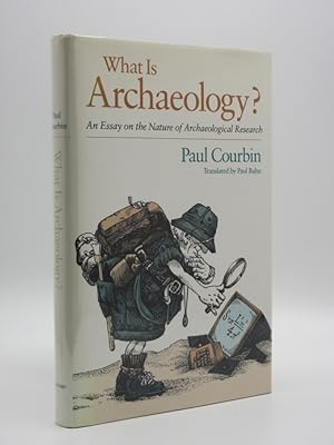 What is Archaeology? : An Essay on the Nature of Archaeological Research [SIGNED]